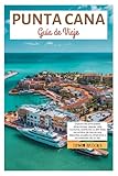 Punta Cana Guía de Viaje: Explore las principales atracciones, playas, vida nocturna, aventuras al aire libre, visitas a islas, deportes acuáticos, itinerarios y excursiones de un día