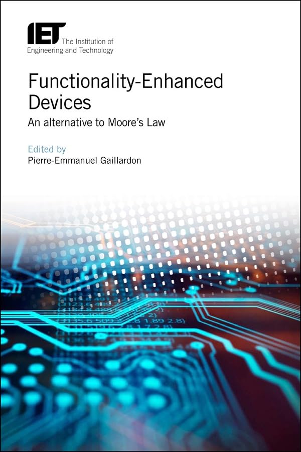 Buy Functionality-Enhanced Devices: An alternative to Moore's Law (Materials, Circuits and Devices) โ BookShops.in