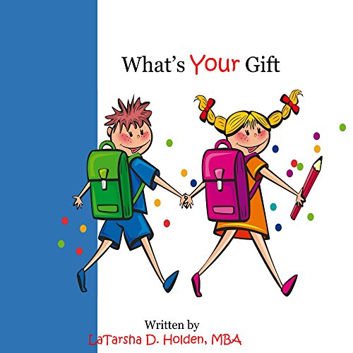 What's Your Gift Kindle edition by Holden, LaTarsha. Children Kindle