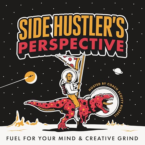 Side Hustler's Perspective with Scotty.D.Russell Titelbild
