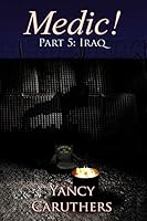 Medic!: Part 5: Iraq 1519479972 Book Cover