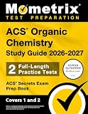 ACS Organic Chemistry Study Guide - Full-Length Practice Tests, ACS Secrets Exam Prep Book: [Covers 1 and 2]