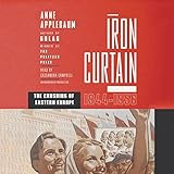 Iron Curtain: The Crushing of Eastern Europe, 1944-1956