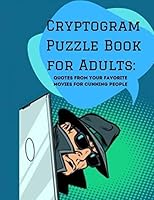 Cryptogram Puzzle Book for Adults : Quotes from Your Favorite Movies for Cunning People 1686023987 Book Cover