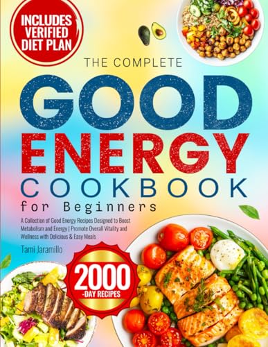 The Complete Good Energy Cookbook for Beginners: A Collection of