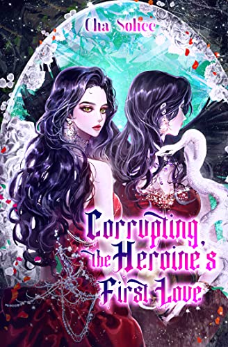 Cover image for Corrupting the Heroine's First Love series