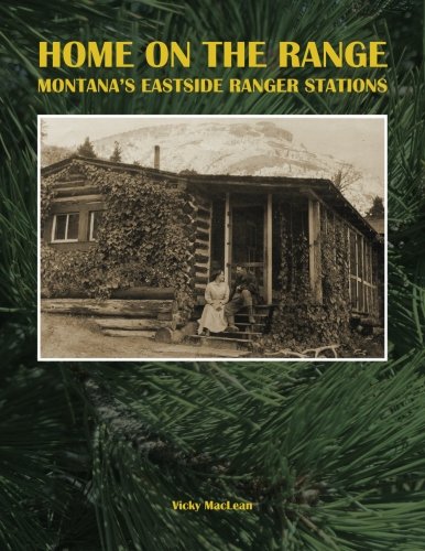 Home on the Range, Montana's Eastside Ranger Stations