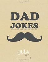 Dad Jokes Blank Comic Book, Sketchbook and Notebook, Draw, Paint and Note in This Funny Blank Book with Craft Cover Design (110 Storyboard Pages, 8. 5 X 11 ) : Gift to Your Son/daughter and Tell I Am 1679659197 Book Cover