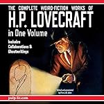 Cover of The Complete Weird-Fiction Works of H.P. Lovecraft: In One Volume