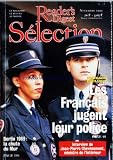 READER'S DIGEST SELECTION du 01/11/1999 - DOSSIER SPECIAL - SONDAGE EXCLUSIF LES FRANCAIS JUGENT LEUR POLICE - INTERVIEW DU MINISTRE DE L'INTERIEUR - LES GENS - MICHEL LEGRAND UN MUSICIEN A CENT A L'HEURE AVEC PLUS DE CENT CINQUANTE MUSIQUES DE FILMS A SON ACTIF ET TROIS OSCARS CE CREATEUR BOULIMIQUE A ENCORE PLEIN DE PROJETS EN TETE - LE BOUFFON DES COURS MANSOUR BAHRAMI A REUSSI A S'IMPOSER DANS LE MONDE DU TENNIS GRACE A SA PERSEVERANCE ET A SON HUMOUR - L'AMBASSADRICE DES GUEPARDS AU COEUR