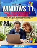 windows facile word excel  Fácil Windows 11 para Principiantes y Adultos Mayores: Un manual de aprendizaje independiente con instrucciones claras, funciones ocultas y consejos prácticos para un uso de la computadora sin estrés