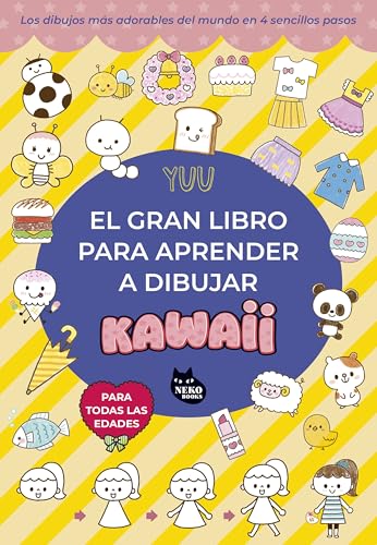 El gran libro para aprender a dibujar kawaii: Los dibujos más adorables del mundo en 4 sencillos pasos (GRANDES ÉXITOS DE ASIA) El gran libro para aprender a dibujar kawaii: Los dibujos más adorables del mundo en 4 sencillos pasos (GRANDES ÉXITOS DE ASIA)