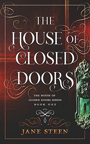 The House of Closed Doors by [Jane Steen]