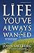 The Life You've Always Wanted: Spiritual Disciplines for Ordinary People (Expanded and Adapted for Small Groups)