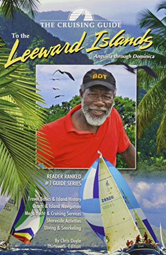 The Cruising Guide to the Leeward Islands: Anguilla through Dominica