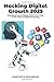 Produktbild Hacking Digital Growth 2025: Exploiting Human Biases, Tools of the Trade & The Future of Digital Marketing