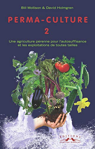  Perma-culture : Tome 2 PDF