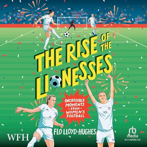 The Rise of the Lionesses by Flo Lloyd-Hughes episode artwork