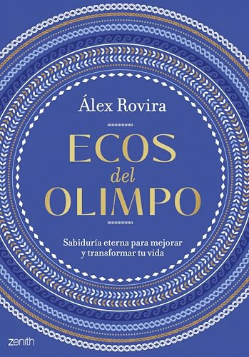 Ecos del Olimpo: Sabiduría eterna para mejorar y transformar tu vida (Autoayuda y superación)