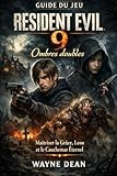 jeux resident evil 2 ps4  Guide du jeu Resident Evil 9: Ombres doubles : Maîtriser la Grâce, Leon et le Cauchemar Éternel