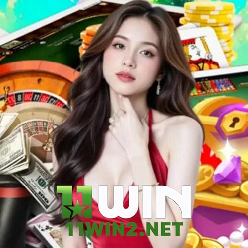 KHUYEN MAI 11WIN CO HOI NHAN THUONG HAP DAN VA GIA TRI LAU DAI