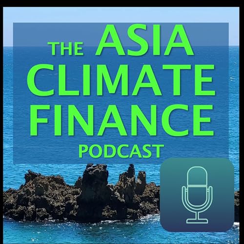 The Asia Climate Finance Podcast cover art