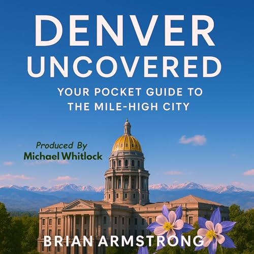 Brian Armstrong - Denver Uncovered episode artwork