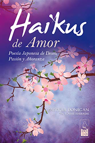 Haikus De Amor: Poesía japonesa de deseo, pasión y añoranza