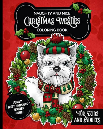 Naughty and Nice Christmas Westies Coloring Book For Kids and Adults: Anti stress activity pages with memes of cute West Highland Terriers wearing elf outfits, ugly sweaters & Santa Claus hats image 2