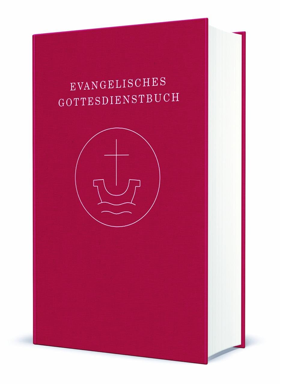 Evangelisches Gottesdienstbuch: Agende für die Union Evangelischer Kirchen in der EKD (UEK) und für die Vereinigte Evangelisch-Lutherischen Kirche ... und Lieder" (2018) überarbeitete Fassung 2020