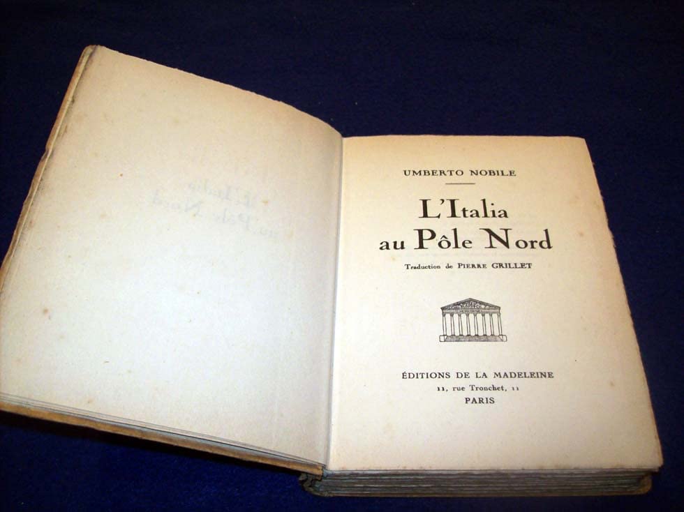 Umberto Nobile. L'Italia au Pôle nord. Traduction de Pierre Grillet. Préface de François Le Grix