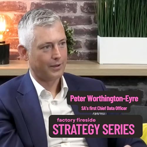 Factory Fireside - Peter Worthington-Eyre, Stop the FOMO: How to Actually Succeed with Data & AI