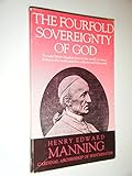 The Fourfold Sovereignty Of God by Cardinal Henry Edward Manning (1986-01-01)