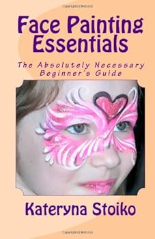 Paperback Face Painting Essentials: The Absolutely Necessary Beginner’s Guide Book