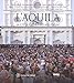 L'aquila. La Città Il Il Nuovo Millennio. Ediz. Italiana E Inglese - 3