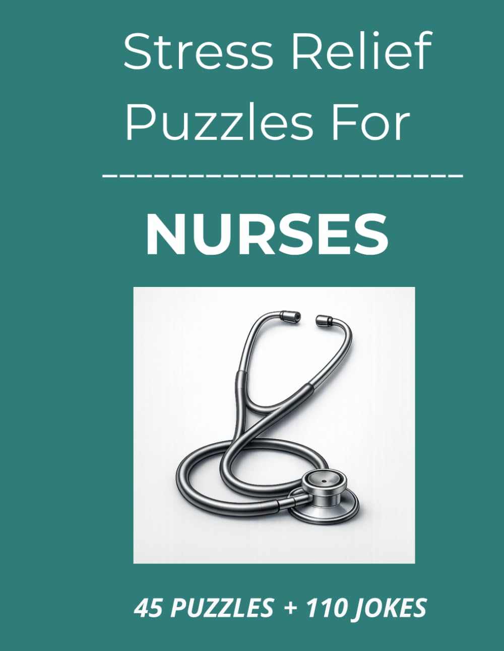 Stress Relief Puzzles for Nurses: Quiet Word Search Puzzles and Gentle Humor for Nurses Who Carry Responsibility All Day