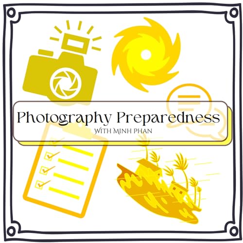 Photography Preparedness with Minh Pahn Podcast Por  arte de portada