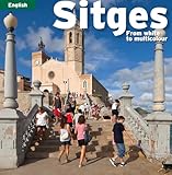 sitges hotel  Sitges: From white to multicolour (Sèrie 4) [Idioma Inglés]