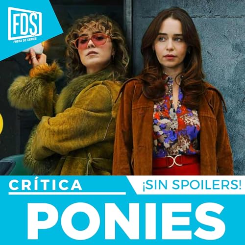 Cr&iacute;tica de 'PONIES'| SIN SPOILERS | SkyShowtime