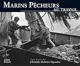  Pêcheurs au travail : A bord des chalutiers bigoudens