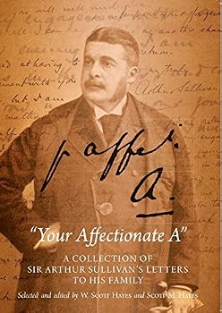 Your Affectionate A: Sir Arthur Sullivan's Letters to His Family