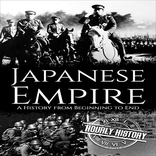 Japanese Empire A History from Beginning to End (Audio Download