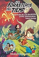 La aventura de los Balbuena entre dinosaurios 8491824588 Book Cover