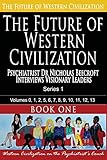 beecroft wombwell  The Future of Western Civilization Series 1 Book 1: Psychiatrist Dr Nicholas Beecroft interviews Visionary Leaders: Volume 1