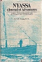 Nyassa A Journal of Adventures: Whilst Exploring Lake Nyassa, Central Africa and Establishing the Settlement of Livingstonia B007BO4B5S Book Cover