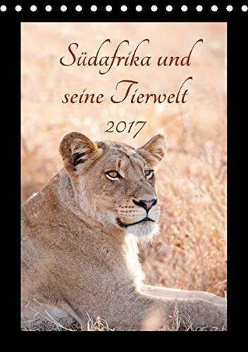 Südafrika und seine Tierwelt (Tischkalender 2017 DIN A5 hoch): Die artenreiche Tierwelt Afrikas ist in dieser Form einzigartig auf der Welt. Eine ... diesem Kalender. (Monatskalender, 14 Seiten ) Südafrika und seine Tierwelt (Tischkalender 2017 DIN A5 hoch): Die artenreiche Tierwelt Afrikas ist in dieser Form einzigartig auf der Welt. Eine ... diesem Kalender. (Monatskalender, 14 Seiten )