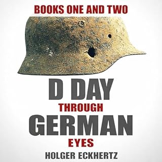 D Day Through German Eyes: New Edition, Books One & Two cover art