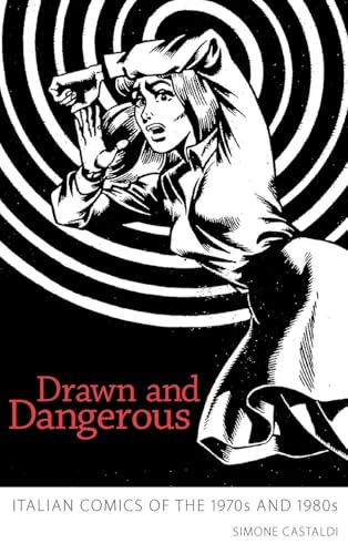 Drawn and Dangerous: Italian Comics of the 1970s and 1980s