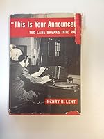 "This is Your Announcer" Ted Lane Breaks Into Radio B0000D5KMZ Book Cover