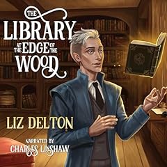 The Library at the Edge of the Wood Audiobook By Liz Delton cover art